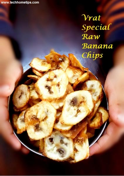 Vrat Special Raw Banana Chips Recipe | Techhometips.com