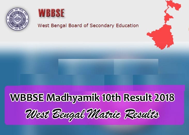 WBBSE Results 2018, West Bengal Board 10th 12th Results 2018 Check At Wbresults.nic.in