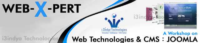WEB-X-PERT - Workshop On Web Technologies & CMS: Joomla By I3Indya