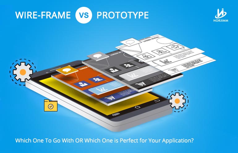WIREFRAME VS PROTOTYPE: WHICH ONE TO GO WITH OR WHICH ONE IS PERFECT FOR YOUR APPLICATION?