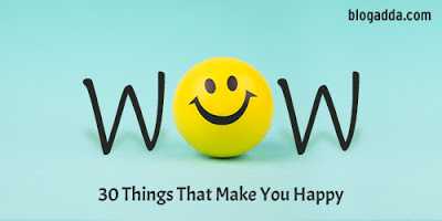WOW: 30 Things That Make You Happy