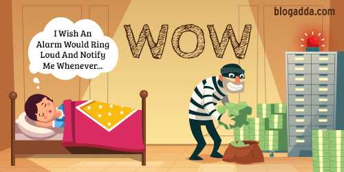 WOW: I Wish An Alarm Would Ring Loud And Notify Me Whenever...