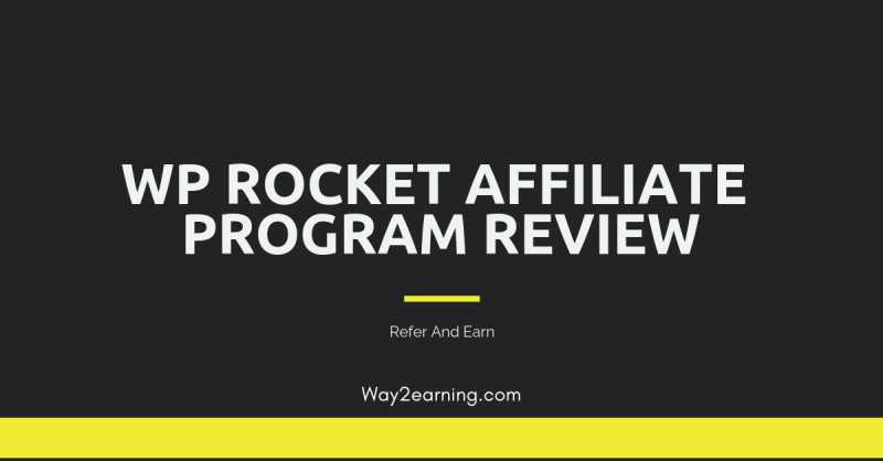 WP Rocket Affiliate Program Review : Refer And Earn