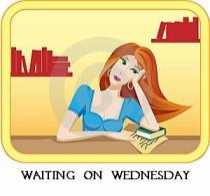 Waiting On Wednesday/Dying To Read