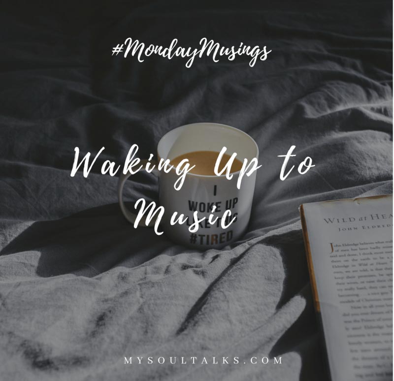 Waking Up To Music | #MondayMusings