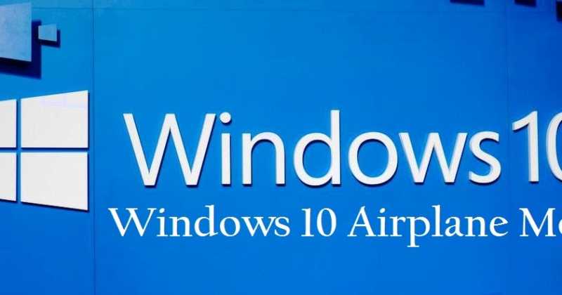 Way To Fix Windows 10 Airplane Mode Stuck On Or Can
