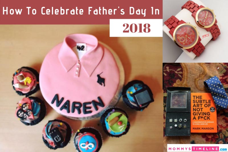 Ways To Celebrate Father’s Day 2018 - MommysTimeline
