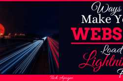 Ways to speed up a website: Make a Website Load Lightning Fast