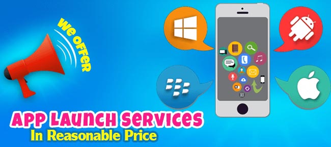 We Offer To Clients Of App Launch Services In Reasonable Price