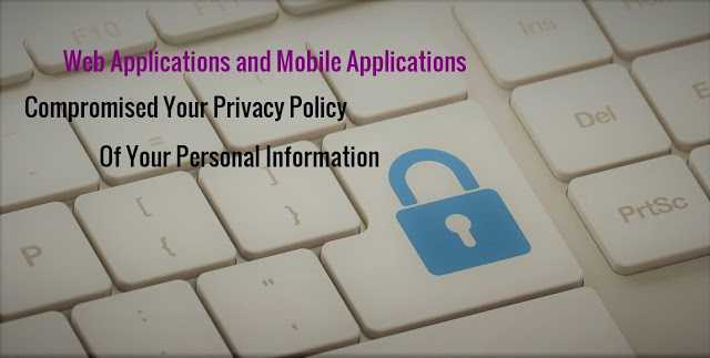 Web Applications And Mobile Applications Compromised Your Privacy Policy Of Your Personal Information