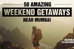 Weekend Getaways near Mumbai: 50  Amazing Places To Visit