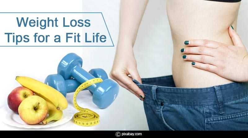 Weight Loss Tips For A Fit Life