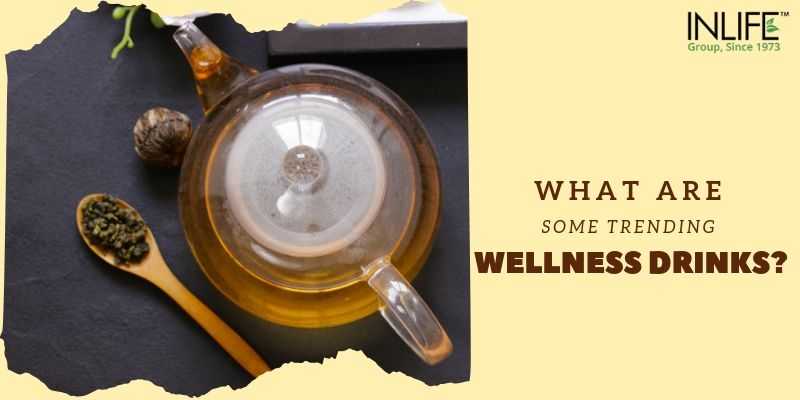 What Are Some Trending Wellness Drinks? - InlifeHealthCare