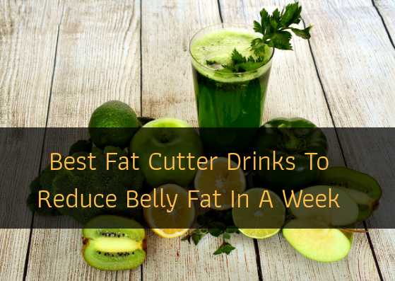 What Are The Best Fat Cutter Drinks To Reduce Belly Fat In A Week - Lifestylica