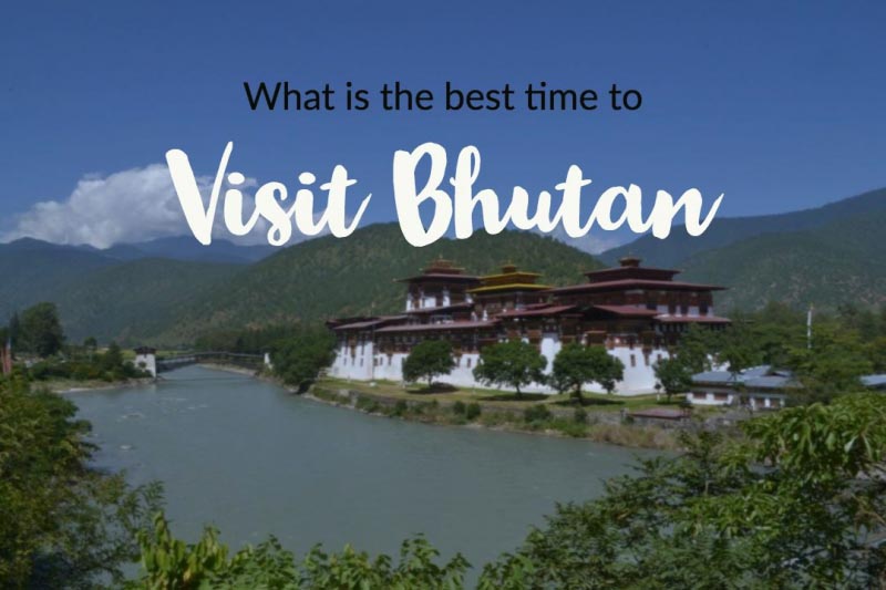 What Is The Best Time To Visit Bhutan? - The Solo Globetrotter
