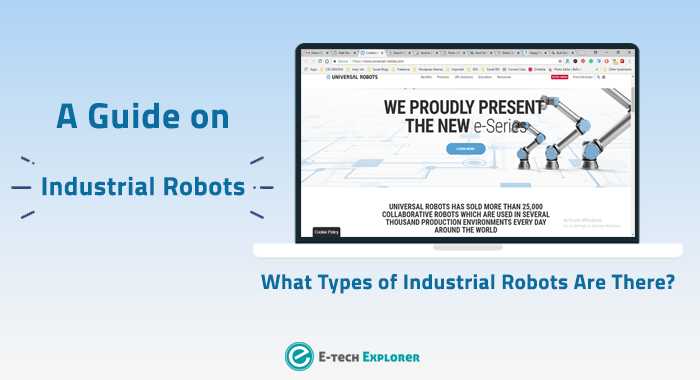 What Types Of Industrial Robots Are There? A Guide On Industrial Robots