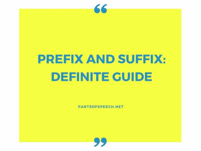 What Are Prefix & Suffix? (Example And Explanation)- PARTS OF SPEECH