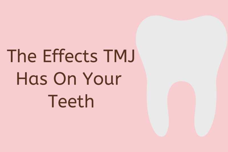 What Are The Effects TMJ Has On Teeth - MommysTimeline