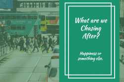 What are we chasing after