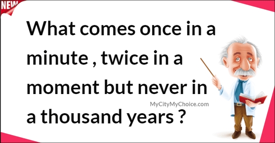 What Comes Once In A Minute, Twice In A Moment But Never In A Thousand Years? | Puzzle Answer