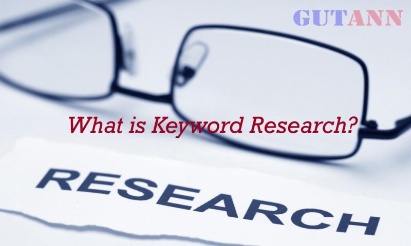 What Is Keyword Research? - GUTANN - Multi Purpose Blog