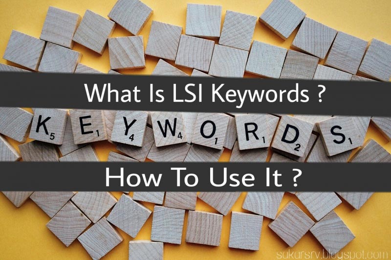What Is LSI Keywords And How To Use It?