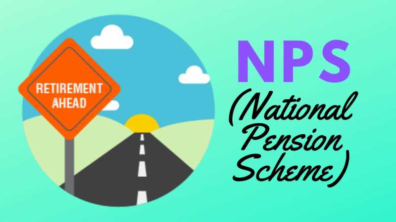 What Is National Pension Scheme (NPS)? Advantages, Tax Benefits & More