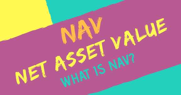 What Is Net Asset Value (NAV)? Valuation Of NAV And Its Calculations