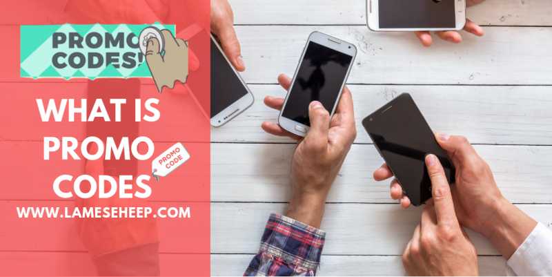 What Is Promo Codes - Lamesheep - All About Promo Codes