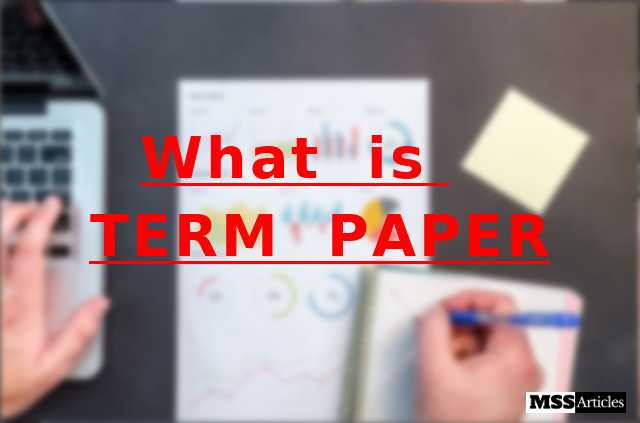 What Is Term-Paper? Read Why You Should Write Term Paper?