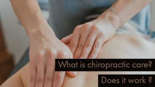 What Is Chiropractic Care? Does It Work ?