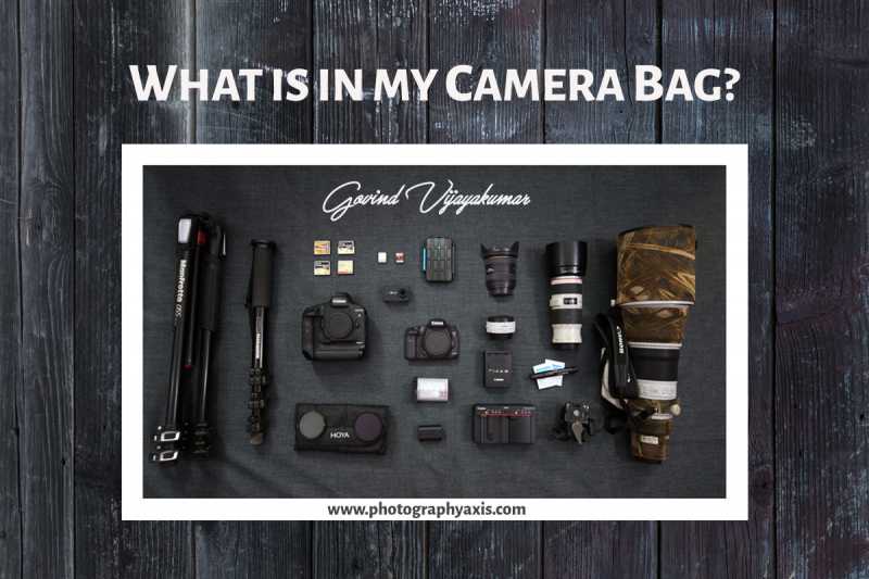 What Is In My Camera Bag? - Govind Vijayakumar - PhotographyAxis