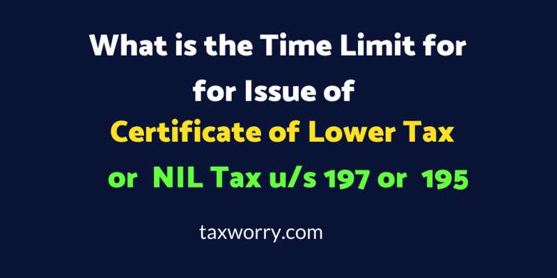What Is The Time Limit For Issue Of TDS Certificate U/s Sec. 197A ?
