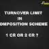 What Is The Limit Of GST Composition Scheme ? 1 Cr. Or 1.5 Cr. - Here Is The Answer.