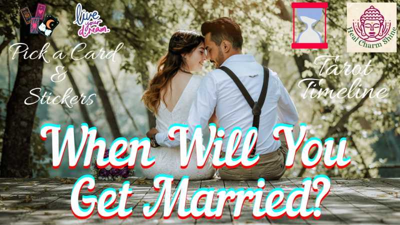 When Will You Get Married???|?Future Marriage Series Part 6?|?Tarot Timeline & Stickers?