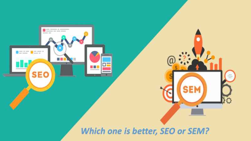 Which One Is Better, SEO Or SEM?