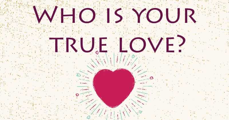Who Is Your True Love