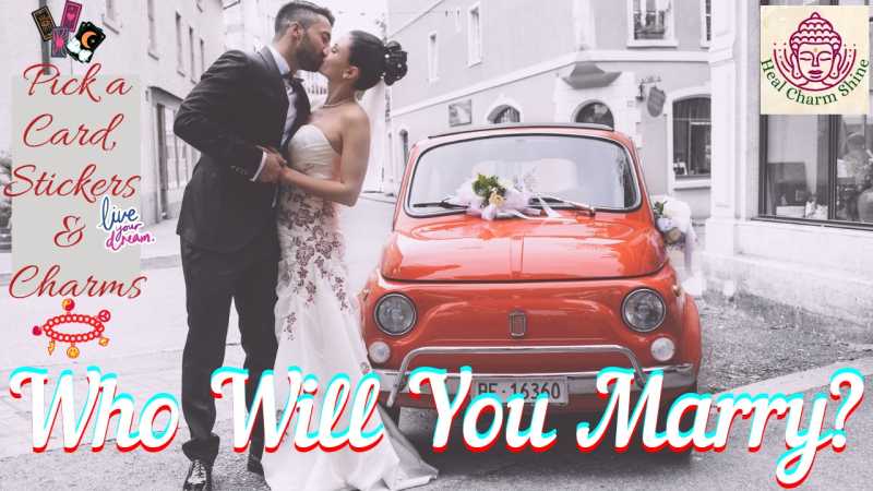 Who Will You Marry??|?Future Marriage Series Part 2?|?Pick A Card, Stickers & Charms?