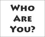 Who Are You?