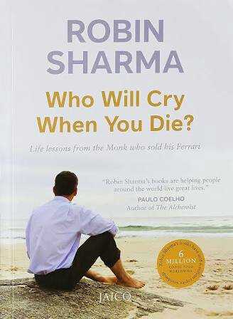 Who Will Cry When You Die By Robin Sharma 