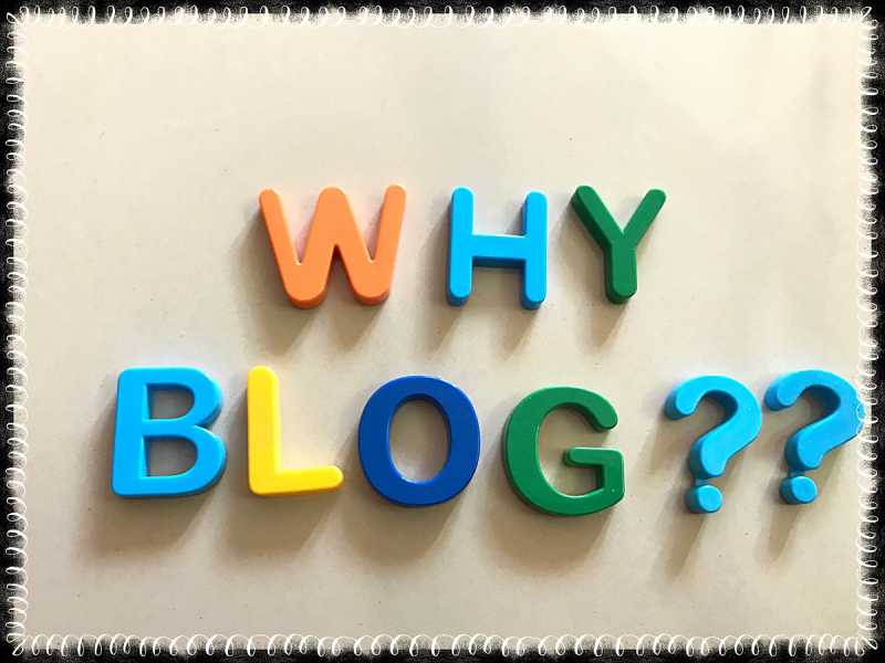 Why Blog ??