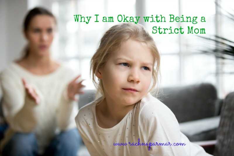 Why I Am Okay With Being A Strict Mom
