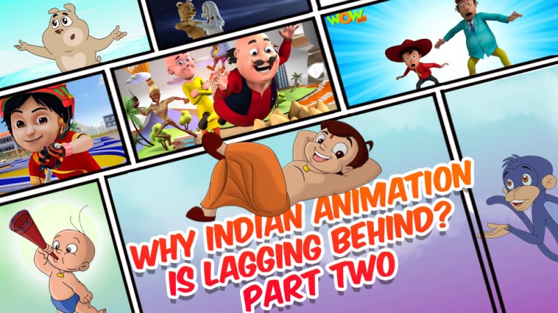 Why Indian Animation Is Lagging Behind? PART TWO