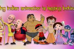 Why Indian Animation is lagging behind?