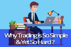 Why Is Trading So Simple, Yet So Hard âAnd What You Can Do About it -