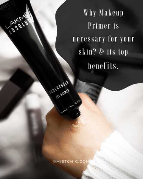 Why Makeup Primer Is Necessary For Your Skin & Its Top Benefits » MISTCHIC