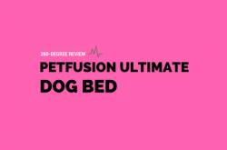 Why Petfusion Ultimate Dog Bed Will Change Your Life