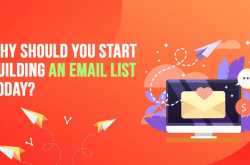 Why Should You Start Building an Email List Today?