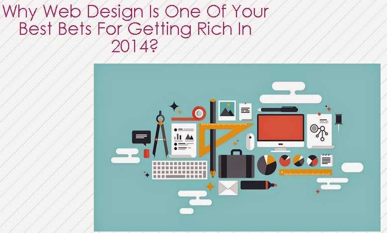 Why Web Design Is One Of Your Best Bets For Getting Rich In 2015?