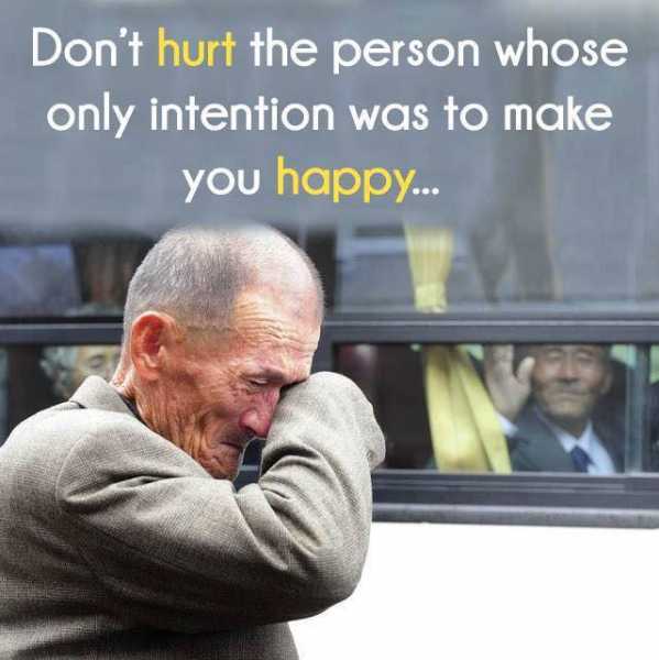Why Hurt Someone Whose Only Intention Was To Make You Happy?